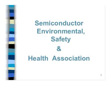 Semiconductor Environmental, Safety & Health Association 1