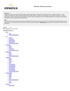 InPhonex API Documentation    Disclaimer: This service is in BETA status and this document contains programming examples. All sample code is provided by InPhonex for illustrative purposes only. These methods and example