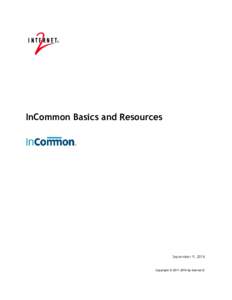 InCommon Basics and Resources  September 9, 2016 Copyright © 2011‐2016 by Internet2   