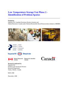 Low Temperature Storage Test Phase 2 Identification of Problem Species ___________________________________________________ Funded by Imperial Oil, Canadian Petroleum Products Institute and Natural Resources Canada under 