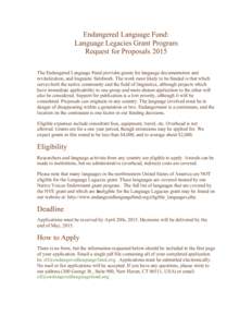 Endangered Language Fund: Language Legacies Grant Program Request for Proposals 2015 The Endangered Language Fund provides grants for language documentation and revitalization, and linguistic fieldwork. The work most lik