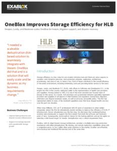 Customer Success Story  OneBlox Improves Storage Efficiency for HLB Hooper, Lundy, and Bookman scales OneBlox for Veeam, litigation support, and disaster recovery  “I needed a