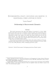 Environmental policy, education and growth: A reappraisal when lifetime is finite Xavier Pautrel∗† Forthcoming in Macroeconomic Dynamics  Abstract
