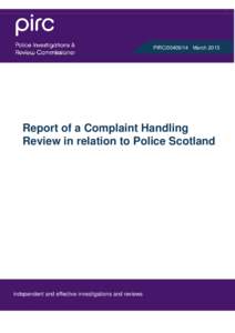 PIRC[removed]March[removed]Report of a Complaint Handling Review in relation to Police Scotland  independent and effective investigations and reviews
