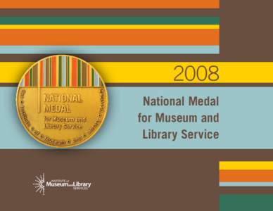 2008 National Medal for Museum and Library Service  INSTITUTE OF MUSEUM AND LIBRARY SERVICES