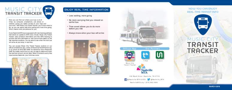 NOW YOU CAN ENJOY REAL-TIME TRANSIT INFO ENJOY REAL-TIME INFORMATION • Less waiting, more going Now you can find out where your bus is at all