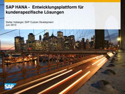 SAP HANA - Entwicklungsplattform für kundenspezifische Lösungen Stefan Hoberger, SAP Custom Development Juni 2013  Agenda
