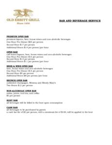 BAR AND BEVERAGE SERVICE  PREMIUM OPEN BAR premium liquors, beer, house wines and non-alcoholic beverages One Hour Pre-Dinner $20 per person Second Hour $17 per person
