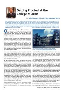 Getting Proofed at the College of Arms By John Blundell, Florida, USA (MemberSince its foundation in the late medieval period the College of Arms has had responsibility for maintaining records of the pedigrees of 
