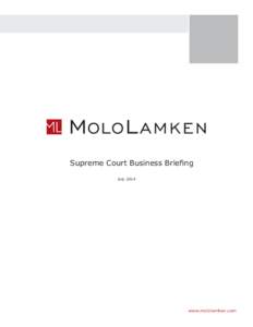Supreme Court Business Briefing July 2014 www.mololamken.com  MOLOLAMKEN