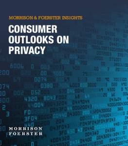 MORRISON & FOERSTER INSIGHTS  CONSUMER OUTLOOKS ON PRIVACY