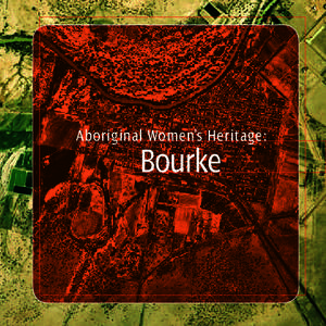 Aboriginal Women’s Heritage:  Bourke © Department of Environment and Conservation (NSW) January 2005
