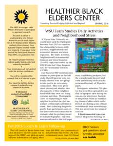 HEALTHIER BLACK ELDERS CENTER Promoting Successful Aging in Detroit and Beyond The HBEC encourages older African Americans to participate in approved research.