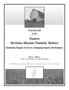 Final Results of the FOURTH NATIONAL ORGANIC FARMERS’ SURVEY: Sustaining Organic Farms in a Changing Organic Marketplace