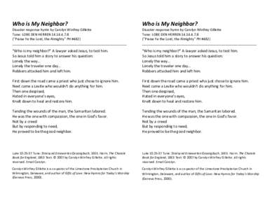 Who is My Neighbor?  Who is My Neighbor? Disaster response hymn by Carolyn Winfrey Gillette Tune: LOBE DEN HERREN