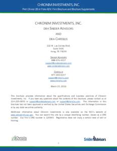 CHRONIM INVESTMENTS, INC. PART 2A AND 2B OF FORM ADV: Firm Brochure and Brochure Supplements CHRONIM INVESTMENTS, INC. DBA SNIDER ADVISORS AND