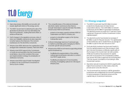 11.0 Energy Summary •	 Improving energy affordability and security will require significant reform of the energy sector. •	 The NSW Government is delivering the sale of the generation businesses and has rationalised 
