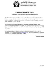 EXPRESSIONS OF INTEREST (Consultancy services for project supervision and management) The Bhutan Youth Development Fund invites eligible Bhutanese consultancy firms to indicate their interest in providing consultancy ser
