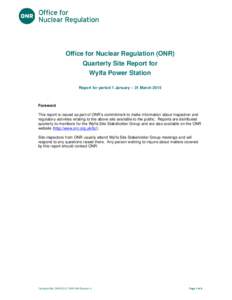 Title of document  Office for Nuclear Regulation (ONR) Quarterly Site Report for Wylfa Power Station Report for period 1 January – 31 March 2015