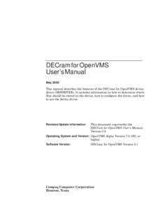 DECram for OpenVMS User’s Manual May 2002 This manual describes the features of the DECram for OpenVMS device driver (MDDRIVER). It includes information on how to determine which files should be stored on the device, h
