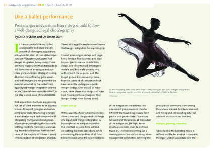 12 – Mergers & acquisitions – BLM – No. 1 – June 26, 2014  Like a ballet performance Post-merger integration: Every step should follow a well-designed legal choreography By Dr. Dirk Stiller and Dr. Simon Dürr