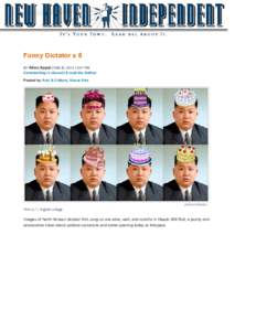 Funny Dictator x 8 BY Allan Appel | FEB 20, 2015 12:07 PM Commenting is closed | E­mail the Author Posted to: Arts & Culture, Visual Arts