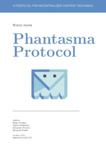A PROTOCOL FOR DECENTRALIZED CONTENT EXCHANGE  White paper Phantasma Protocol