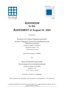 ADDENDUM to the AGREEMENT of August 24, 2004 concluded by: