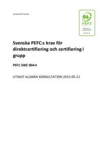 Svenska PEFC ek för  Svenska PEFC:s krav för direktcertifiering och certifiering i grupp PEFC SWE 004:4