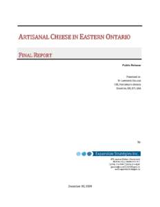 ARTISANAL  CHEESE  IN  EASTERN  ONTARIO   FINAL  REPORT   Public Release      Presented  to:  