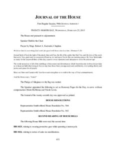 JOURNAL OF THE HOUSE First Regular Session, 98th GENERAL ASSEM BLY TWENTY-EIGHTH DAY, WEDNESDAY, FEBRUARY 25, 2015 The House met pursuant to adjournment. Speaker Diehl in the Chair. Prayer by Msgr. Robert A. Kurwicki, Ch