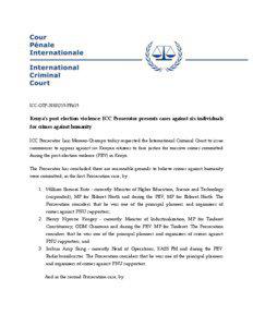 ICC-OTP[removed]PR615  Kenya’s post election violence: ICC Prosecutor presents cases against six individuals