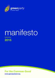 manifesto 2015 For the Common Good www.greenpartyni.org