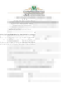 City of Meadow Vale Commonwealth of Kentucky 9408 Blossom Lane, Suite A, Louisville, KYAPPLICATION FOR RENTAL PROPERTY LICENSE This permit shall be issued from the date of approval through the remainder of the app