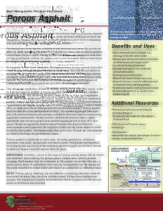 Best Management Practices Fact Sheet  Porous Asphalt PURPOSE: Porous asphalt used in place of traditional impervious paving materials decreases the total amount of runoff leaving a site, promotes infiltration of runoff i