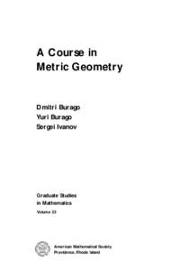 A Course in Metric Geometry Dmitri Burago Yuri Burago Sergei Ivanov