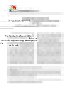 Palaeontologia Electronica http://palaeo-electronica.org The Digital Atlas of Ancient Life: delivering information on paleontology and biogeography via the web