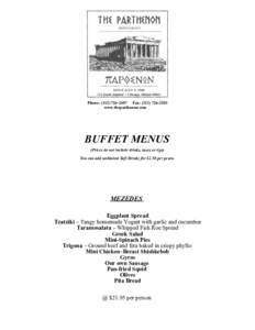 Phone: (Fax: (www.theparthenon.com BUFFET MENUS (Prices do not include drinks, taxes or tips) You can add unlimited Soft Drinks for $2.50 per peson.