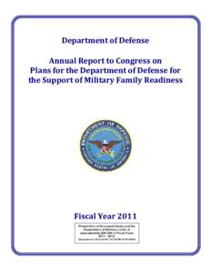 Department of Defense Annual Report to Congress on Plans for the Department of Defense for the Support of Military Family Readiness  Fiscal Year 2011