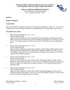 BOARD OF EDUCATION OF THE CITY OF LOS ANGELES Governing Board of the Los Angeles Unified School District SPECIAL MEETING ORDER OF BUSINESS 333 South Beaudry Avenue, Board Room 9 a.m., Tuesday, November 7, 2017 Roll Call