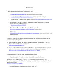 Resource Page  1. Basic Introduction to Therapeutic Jurisprudence (TJ). a. www.therapeuticjurisprudence.org (includes extensive bibliography). b. www.facebook.com/TherapeuticJurisprudence-- (many up-to-date postings). c.