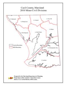 Cecil County, Maryland 2010 Minor Civil Divisions 8, Oakwood 6, Rising Sun  4, Fair Hill