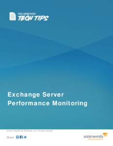 Exchange Server Performance Monitoring © 2013, SolarWinds Worldwide, LLC. All rights reserved.  Share: