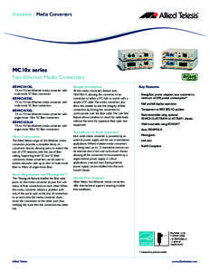 Datasheet | Media Converters  MC10x series Fast Ethernet Media Converters AT-MC101XL TX to FX Fast Ethernet media converter with