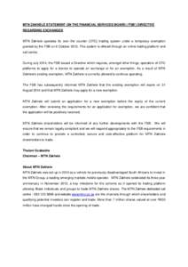 MTN ZAKHELE STATEMENT ON THE FINANCIAL SERVICES BOARD (‘FSB’) DIRECTIVE REGARDING EXCHANGES MTN Zakhele operates its over the counter (OTC) trading system under a temporary exemption granted by the FSB on 8 October 2