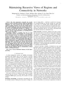1  Maintaining Recursive Views of Regions and Connectivity in Networks Mengmeng Liu, Nicholas E. Taylor, Wenchao Zhou, Zachary G. Ives, Boon Thau Loo Computer and Information Science Department, University of Pennsylvani