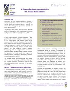 Policy Brief A Woman-Centered Approach to the U.S. Global Health Initiative FebruaryINTRODUCTION