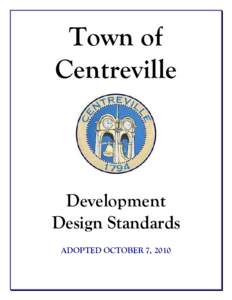 Town of Centreville Development Design Standards ADOPTED OCTOBER 7, 2010