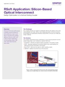Application Case Study  RSoft Application: Silicon-Based Optical Interconnect Design Optimization of a Vertical Grating Coupler
