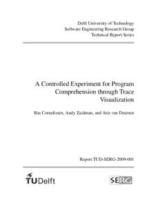 Delft University of Technology Software Engineering Research Group Technical Report Series A Controlled Experiment for Program Comprehension through Trace